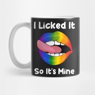 I Licked It So It's Mine - Rainbow Lips LGBT Gay pride flag print Mug